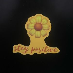 “stay positive” Sunflower Sticker